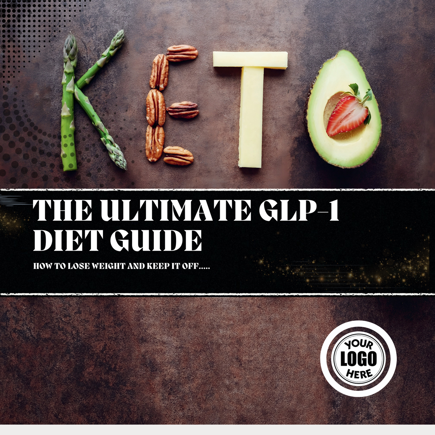 Editable Ultimate GLP-1 Diet Guide-To Enhance Weight Loss Programs